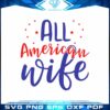 All American Wife SVG Sublimation Files For Silhouette