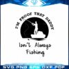Fishing Daddy Vector SVG Cutting File