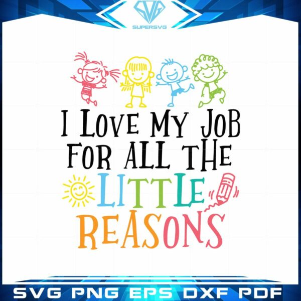 I Love My Job SVG, All The Little Reasons SVG