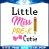 Little Miss Pre K Cutie Svg Cutting Files