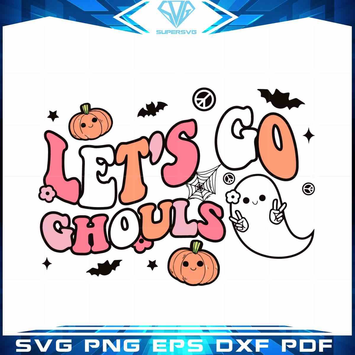 lets-go-ghouls-halloween-ghost-svg-cricut-files