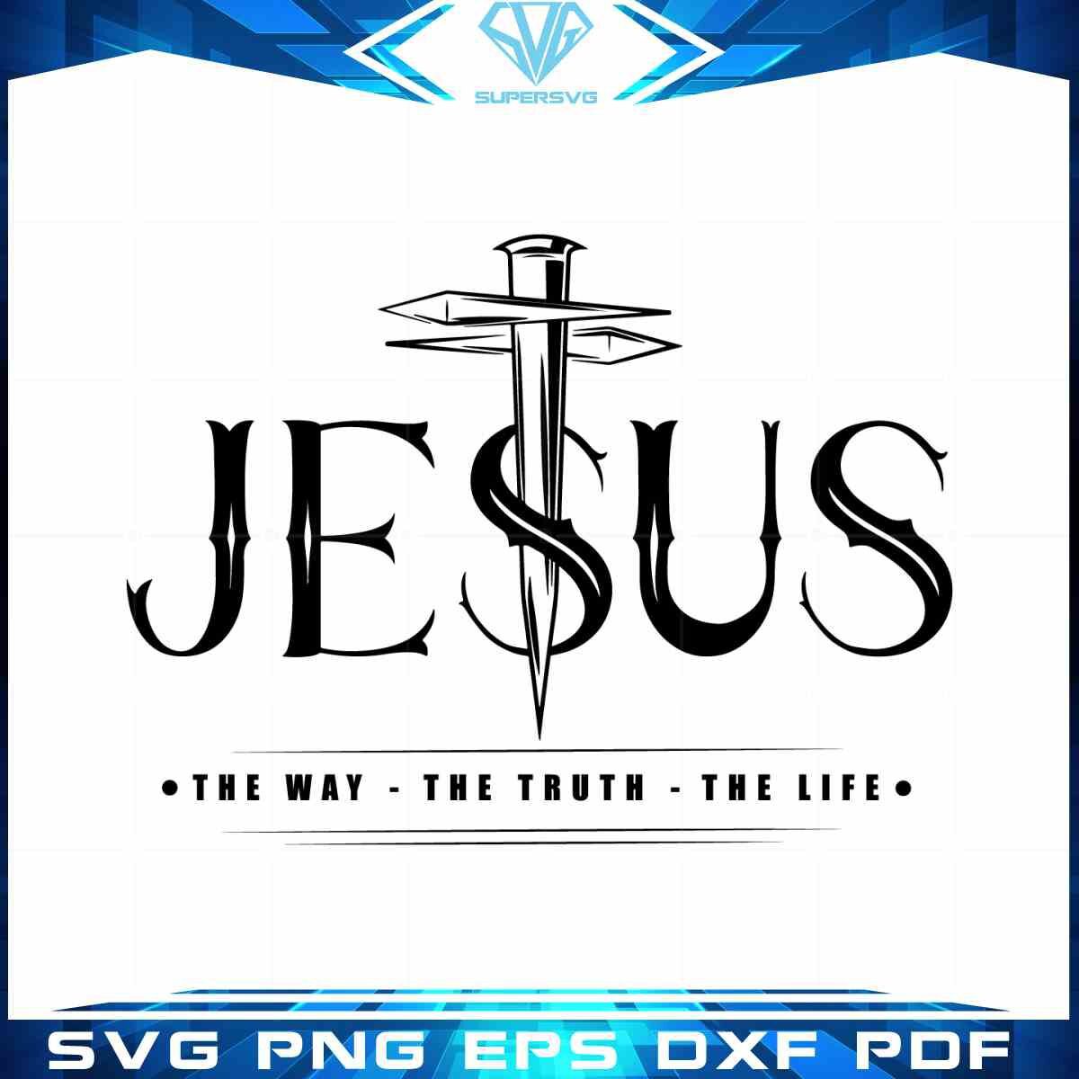 jesus-truth-life-strength-john-146-sublimation-svg-design-cut-files
