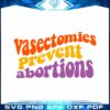 vasectomies-prevent-abortions-feminist-svg-graphic-design-cut-file
