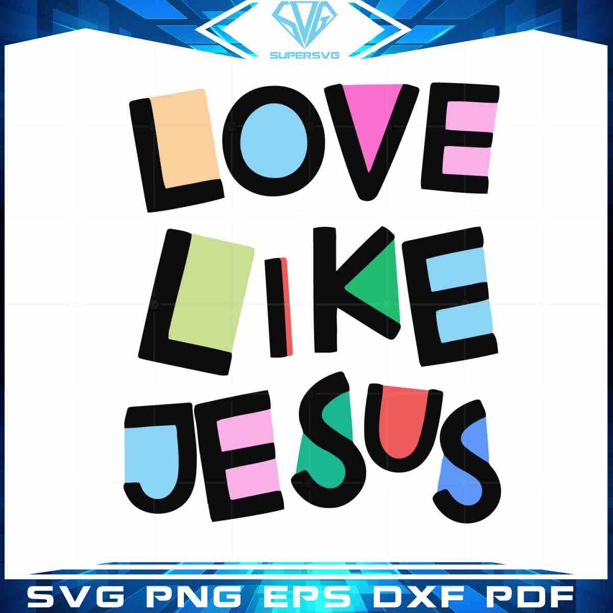 love-like-jesus-christ-svg-tshirt-design-graphic-files