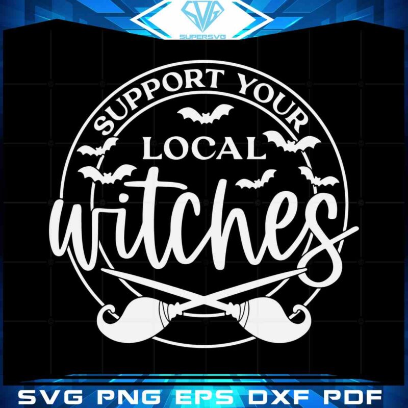 support-your-local-witches-svg-best-graphic-designs-cutting-files