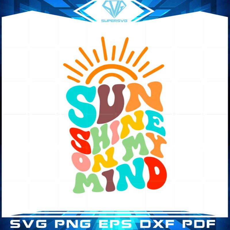retro-sunshine-on-my-mind-svg-for-personal-and-commercial-uses