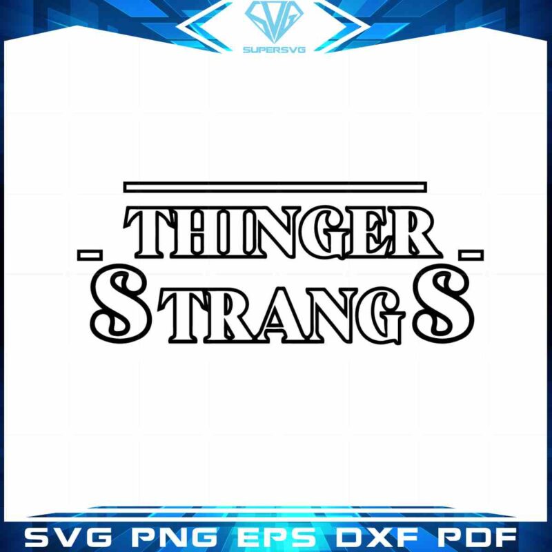 thinger-strangs-shirt-svg-best-graphic-designs-cutting-files