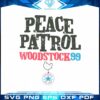 peace-patrol-woodstock-1999-tshirt-svg-files-for-cricut