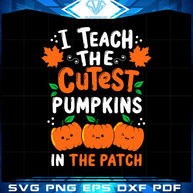 teacher-fall-cutest-pumpkins-spice-svg-graphic-designs-files
