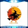 you-canat-scare-me-iam-a-grandma-halloween-witch-svg-cutting-files