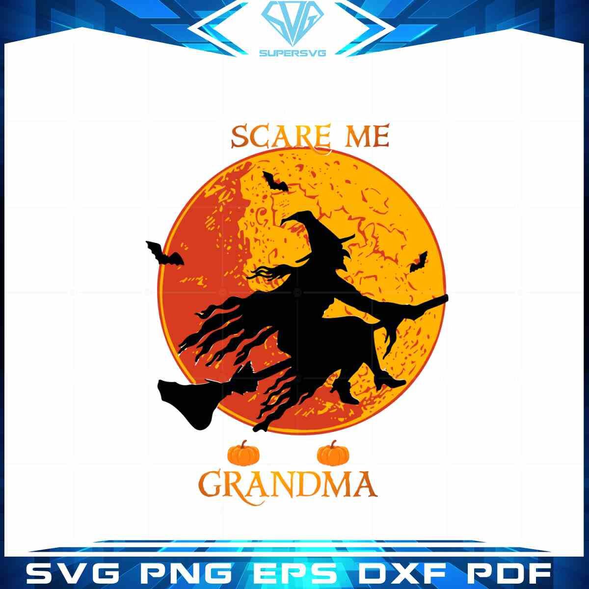 you-canat-scare-me-iam-a-grandma-halloween-witch-svg-cutting-files