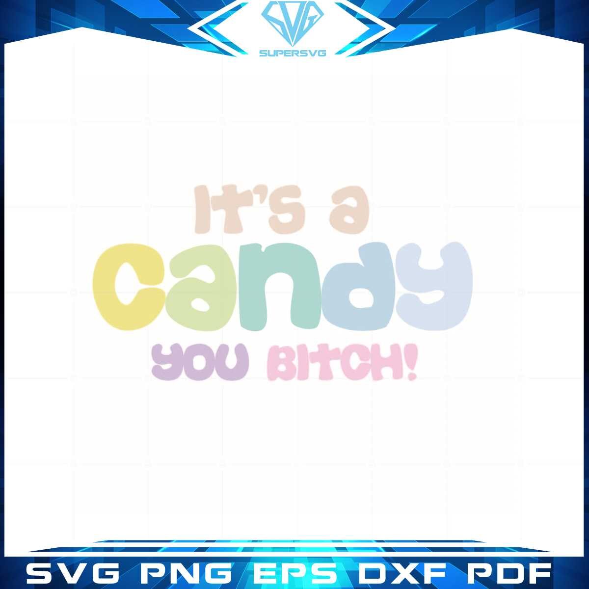 its-a-candy-you-bitch-svg-best-graphic-designs-cutting-files