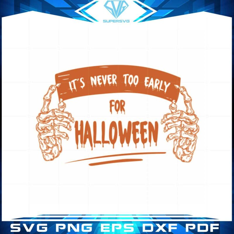 its-never-too-early-for-halloween-svg-sublimation-files-silhouette
