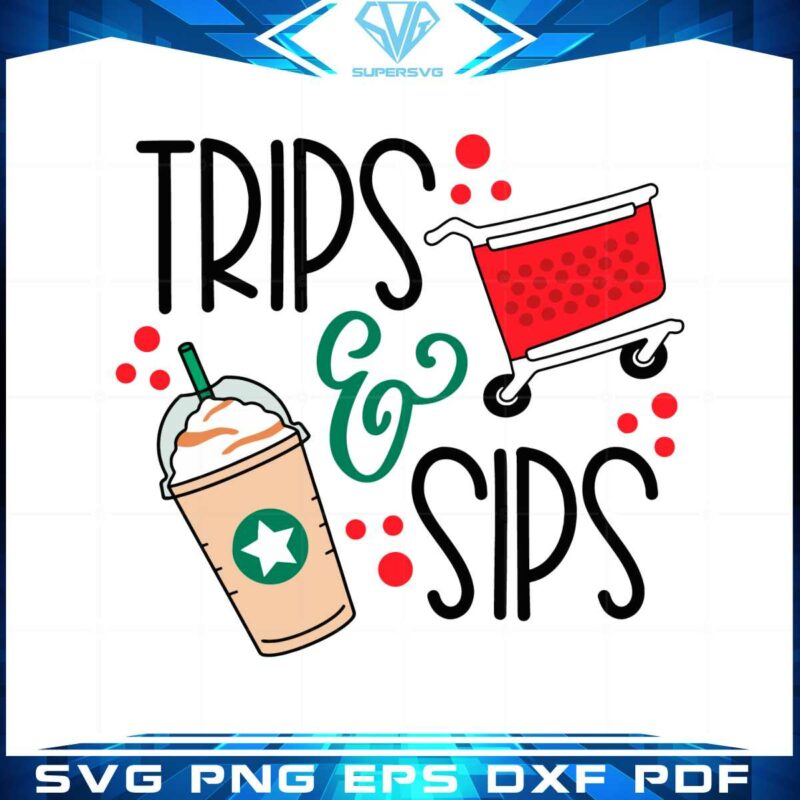 shopping-coffee-latte-trips-and-sips-svg-for-cricut-sublimation-files