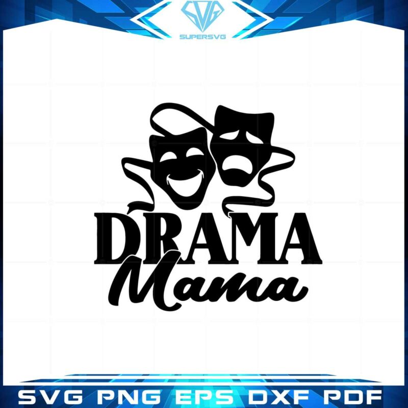 happy-mother-gift-drama-mama-svg-best-graphic-design-cutting-file