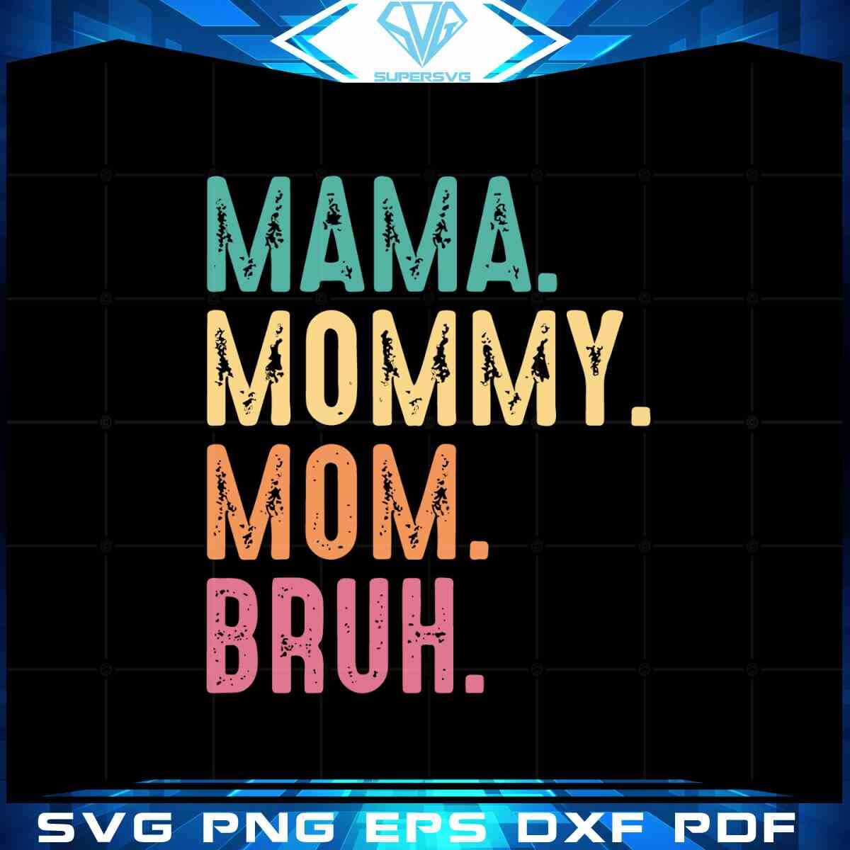 mama-mommy-mom-bruh-mothers-day-motherhood-svg-cutting-files