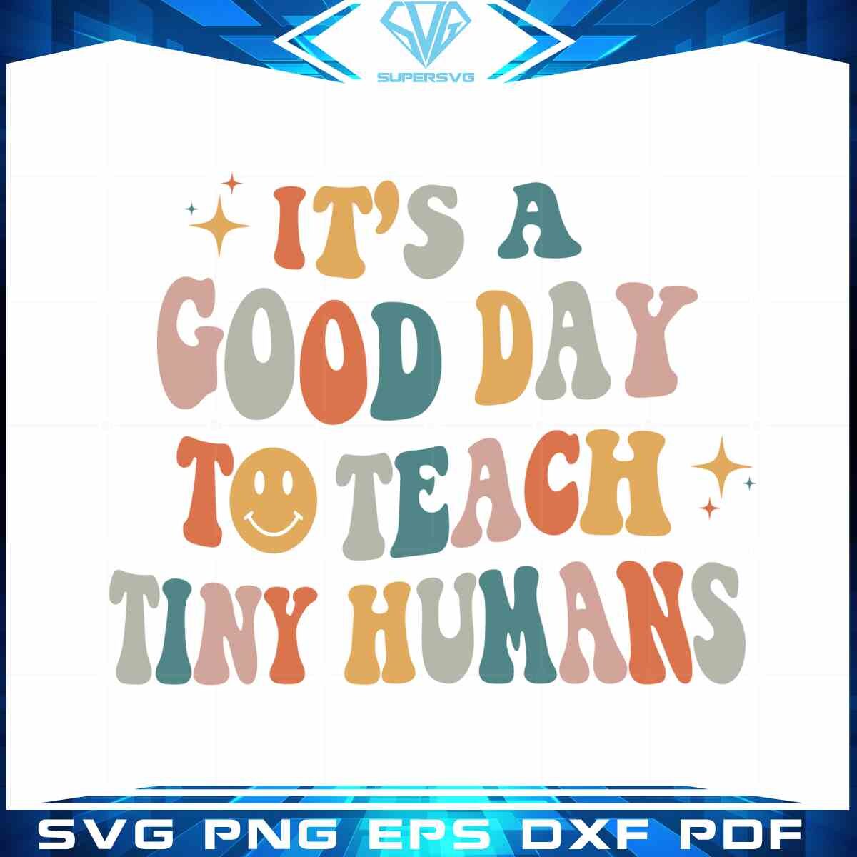 it-is-a-good-day-to-teach-tiny-humans-pre-k-teacher-svg-cutting-files