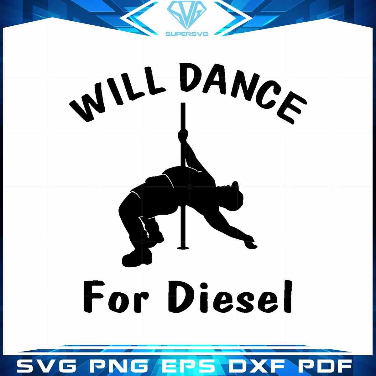 i-will-dance-for-diesel-funny-svg-cut-files