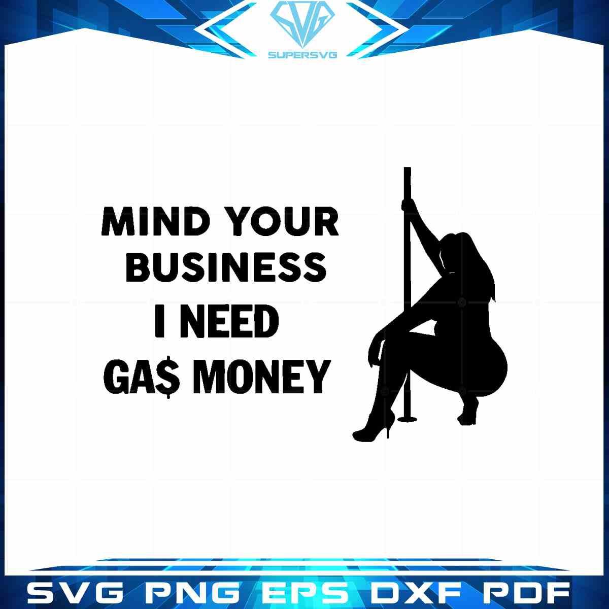 mind-your-business-i-need-gas-money-svg-cut-files