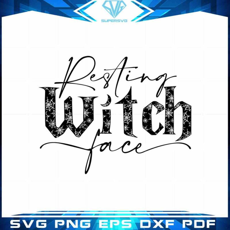 witchy-halloween-saying-resting-witch-face-svg-graphic-designs-files