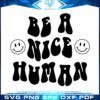 be-a-nice-human-positivity-retro-kindness-cricut-svg-cutting-files