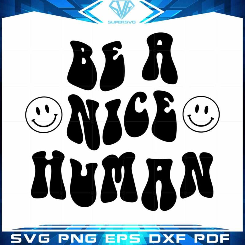 be-a-nice-human-positivity-retro-kindness-cricut-svg-cutting-files