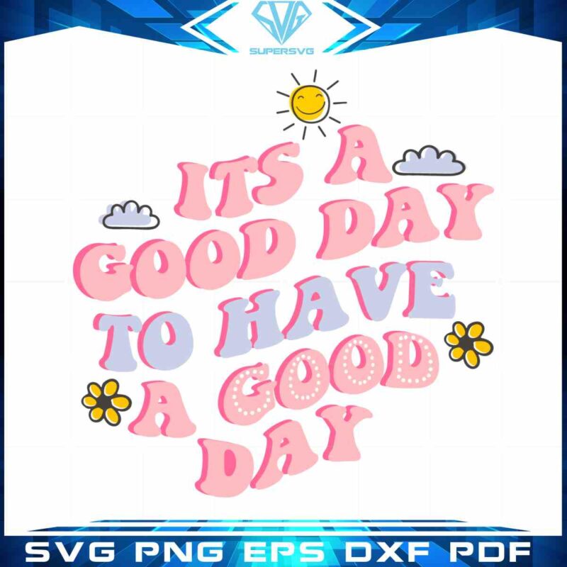 its-a-good-day-positivity-retro-svg-cut-files