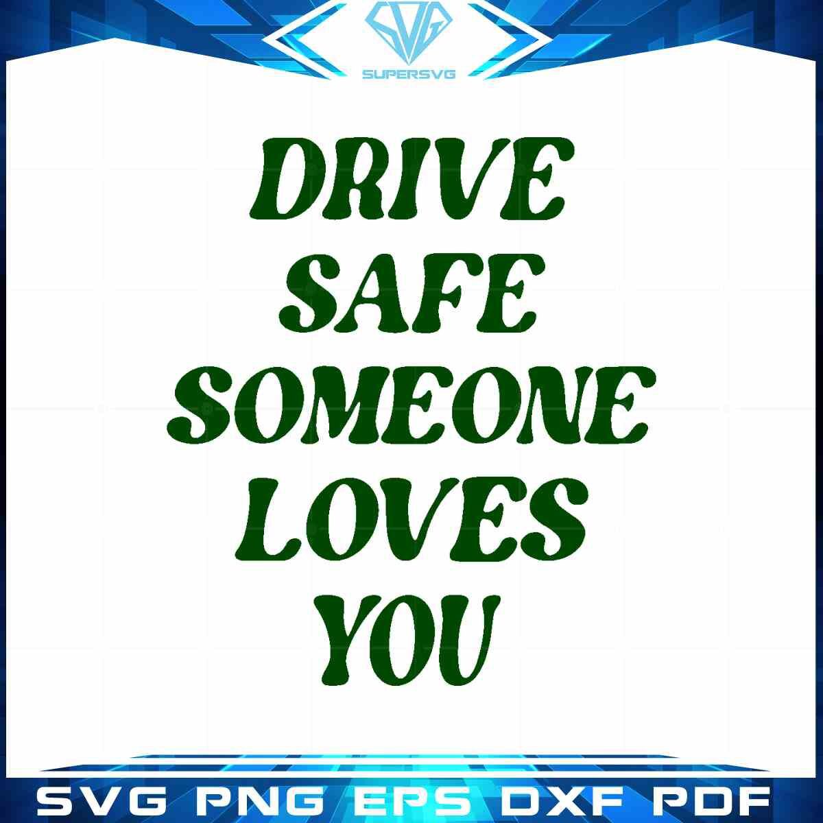 drive-safe-someone-loves-you-aesthetic-svg-cut-files