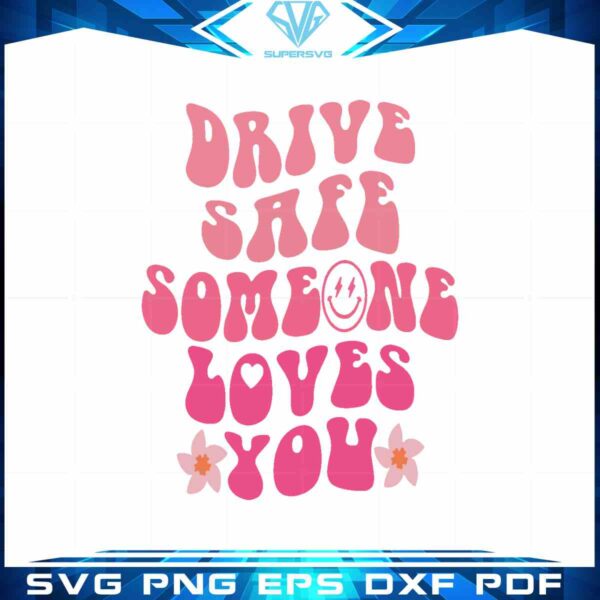 drive-safe-someone-loves-you-aesthetic-pullover-svg-cut-files