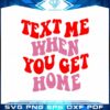 text-me-when-you-get-home-svg-cut-files