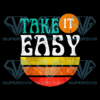 Take It Easy Retro Vintage PNG Sublimation