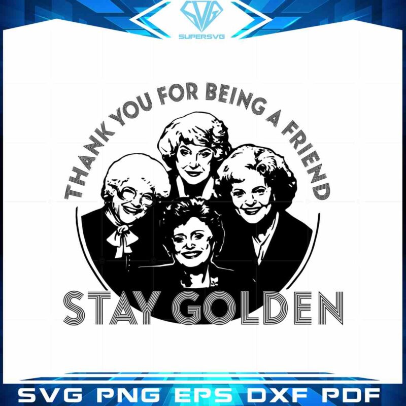 the-golden-girls-svg-stay-golden-best-graphic-design-cutting-file