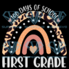 100 Days Of School 1st Grade Cricut Svg Files, Cute Rainbow Svg