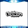 christmas-vibes-svg-merry-christmas-best-graphic-design-cutting-file