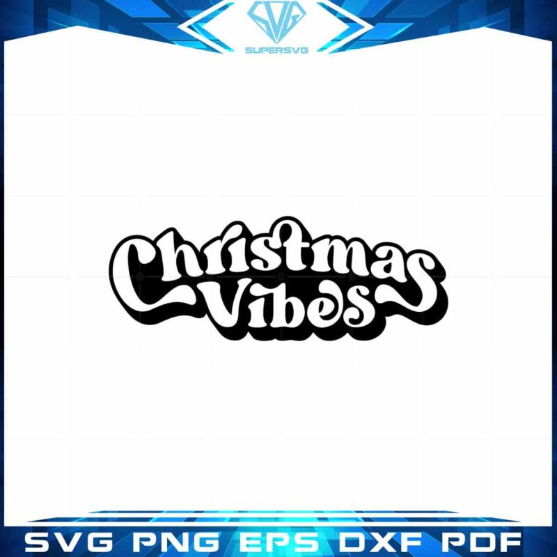 christmas-vibes-svg-merry-christmas-best-graphic-design-cutting-file