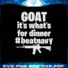 goat-its-whats-for-dinner-beat-navy-svg-military-quote-file-for-cricut