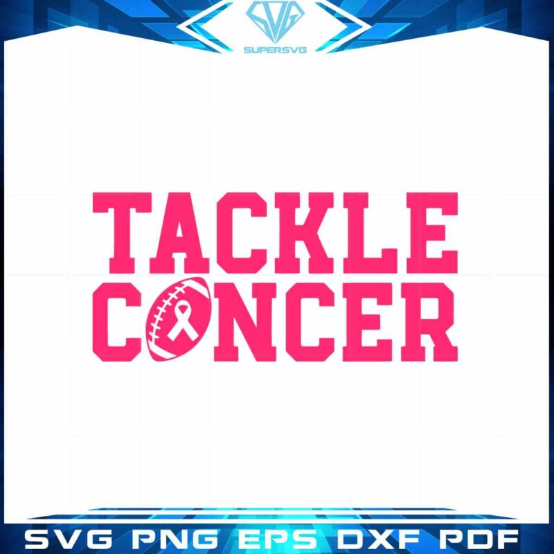 tackle-cancer-svg-football-breast-cancer-awareness-files-for-cricut