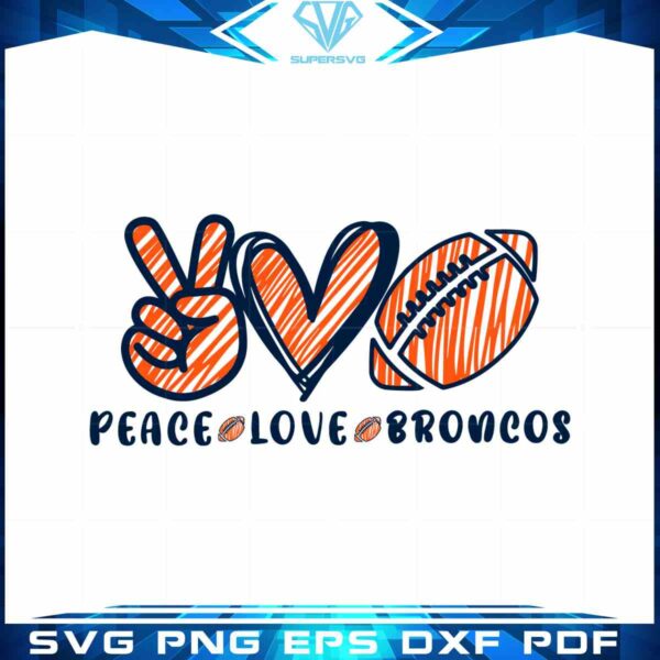 Peace Love Broncos SVG NFL Football Team Graphic Design Cutting File