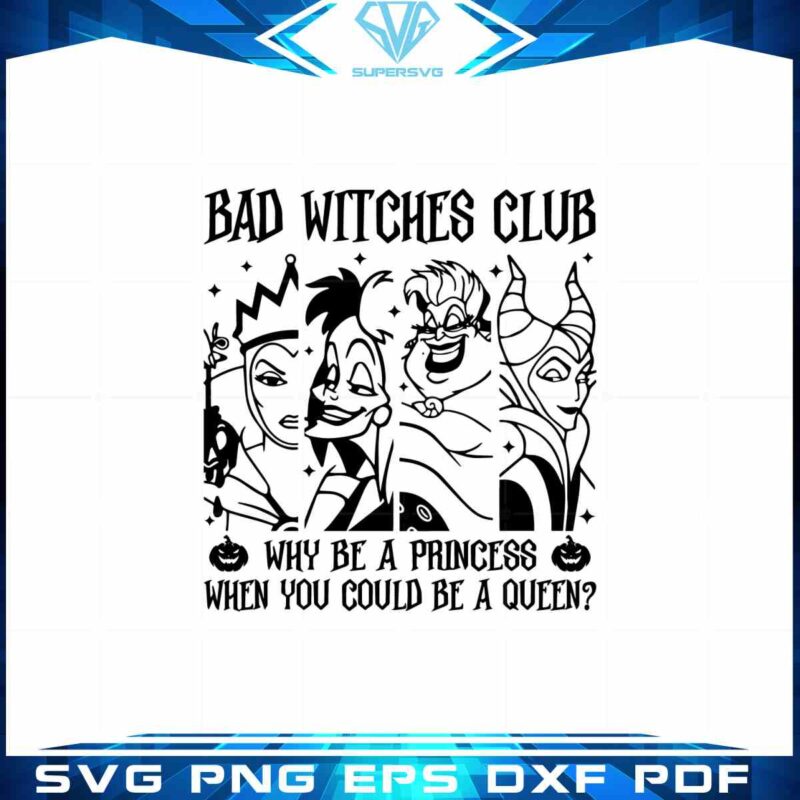bad-witches-club-svg-why-be-a-princess-graphic-design-cutting-file