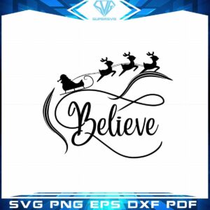 Christmas Believe Reindeer Santa SVG Best Graphic Design Cutting File
