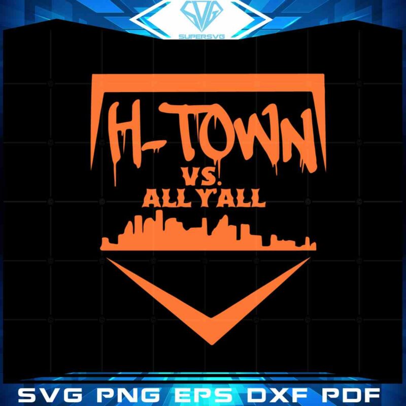 h-town-vs-all-yall-svg-houston-astros-mlb-graphic-design-cutting-file