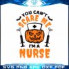 you-cant-scare-me-im-a-nurse-svg-halloween-nurse-graphic-design-file