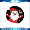 santa-say-hi-christmas-svg-merry-christmas-graphic-designs-files