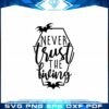 halloween-quote-bat-logo-svg-never-trust-the-living-cutting-digital-file