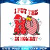 i-put-the-ho-in-holiday-svg-christmas-santa-hat-graphic-designs-files