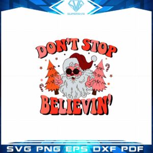 Santa Claus Don't Stop Believing SVG Christmas Tree Graphic Designs Files