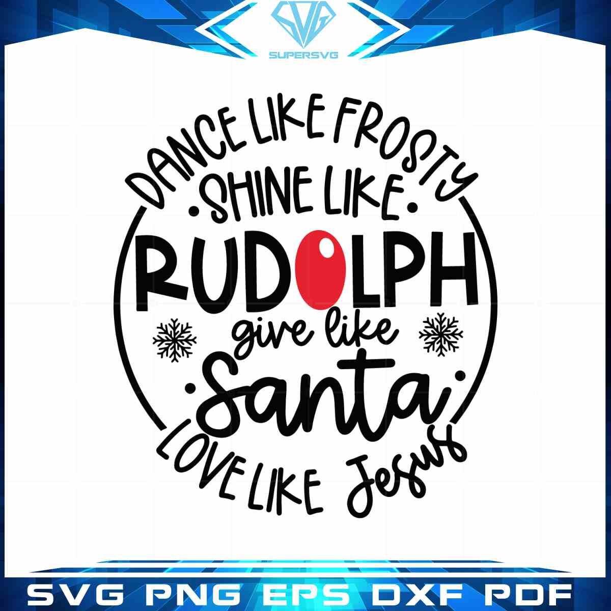 dance-like-frosty-shine-like-rudolph-svg-cutting-digital-file