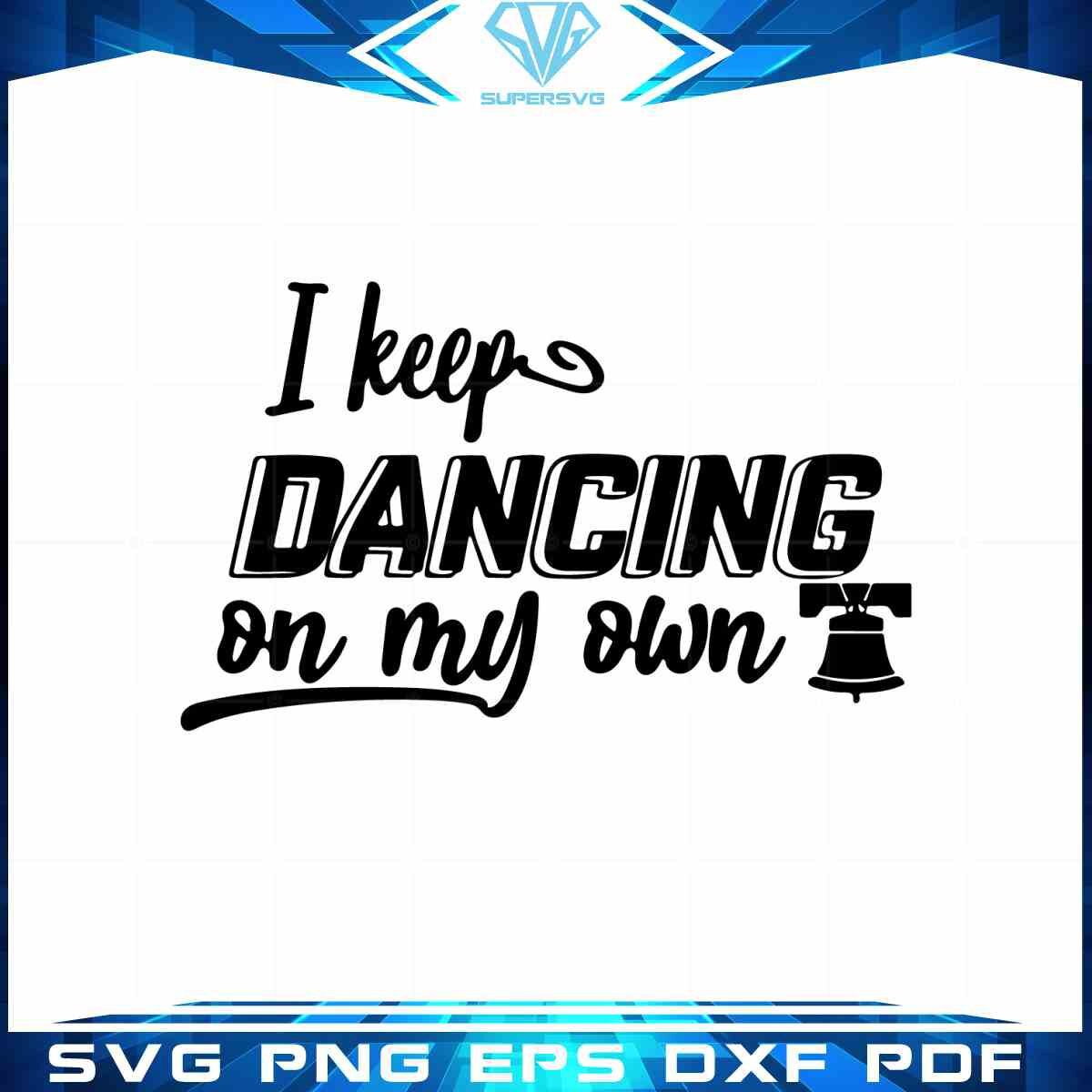 i-keep-dancing-on-my-own-svg-philadelphia-baseball-cutting-file