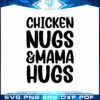 funny-quote-svg-chicken-nugs-mama-hugs-graphic-cutting-file