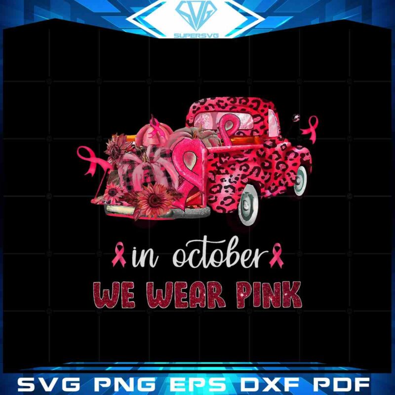 in-october-we-wear-pink-png-pink-truck-sublimation-designs